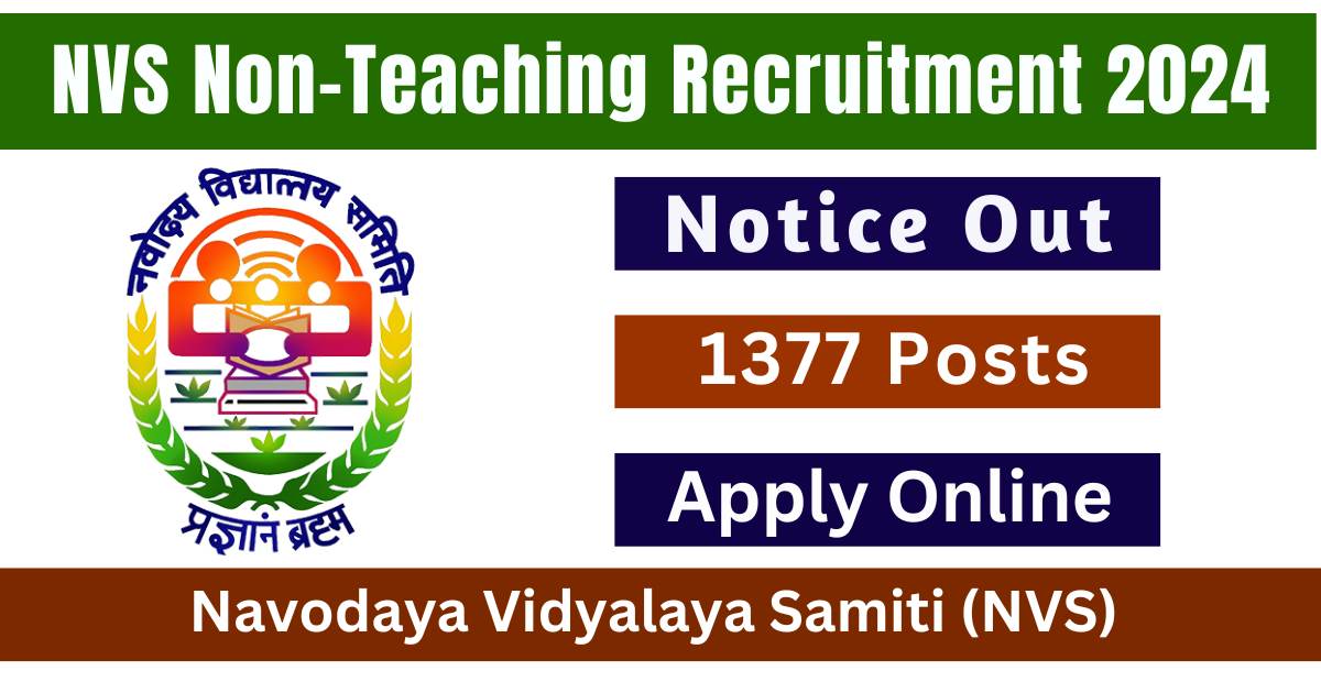 Navodaya Vidyalaya Samiti NVS Non Teaching Recruitment 2024 Apply Online for 1377 Post