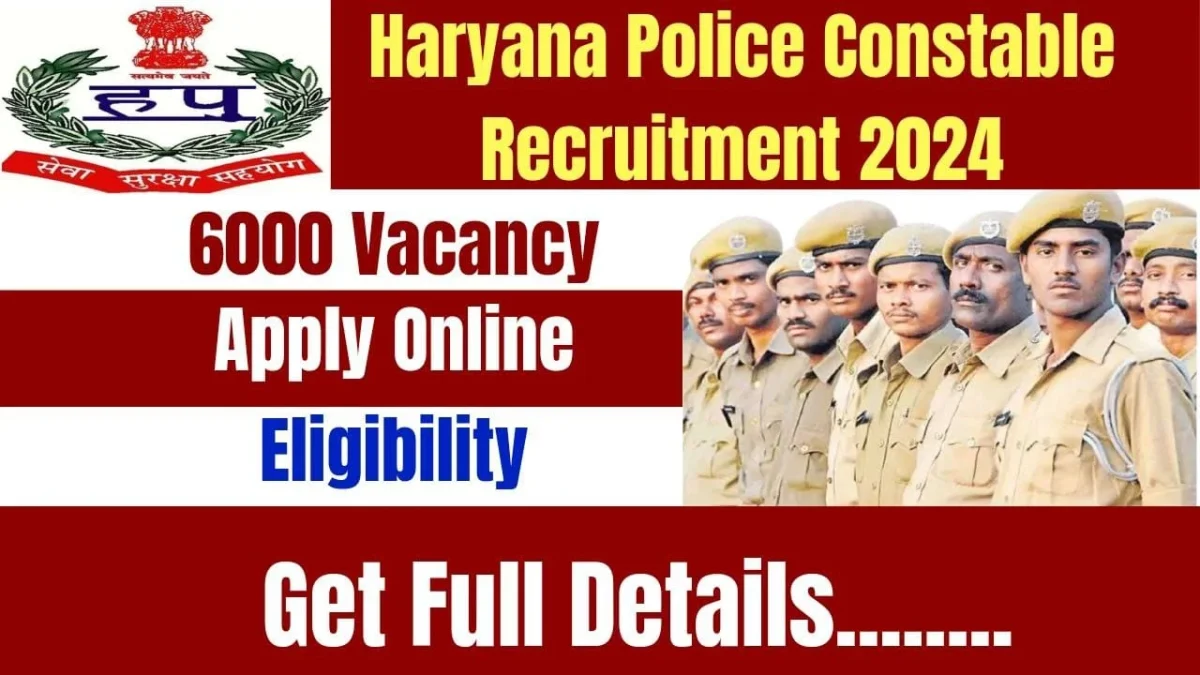 Haryana Police Constable Recruitment 2024 Apply Online Date Extended, Correction Edit Form, for 6000 Post