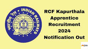 Rail Coach Factory (RCF) Kapurthala Various Trade Apprentices Recruitment 2024 Notification Out for 550 Post, Apply Online